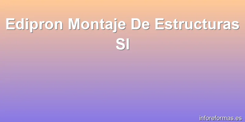 Edipron Montaje De Estructuras Sl