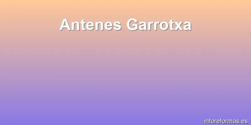 Antenes Garrotxa