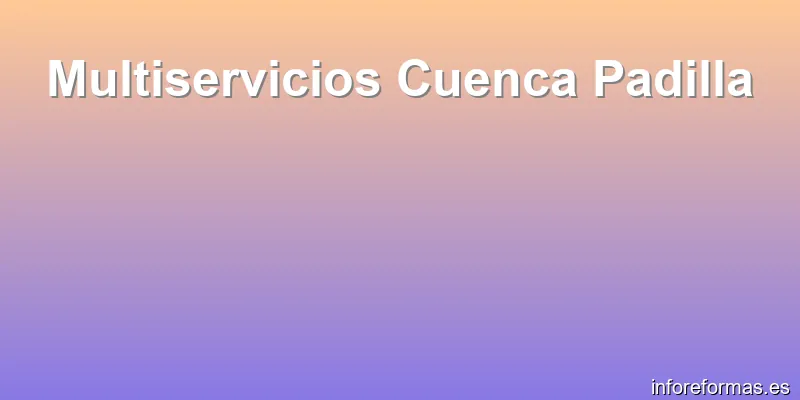 Multiservicios Cuenca Padilla