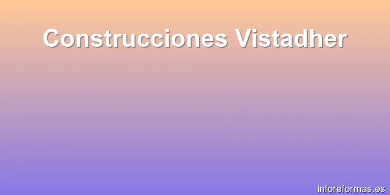 Construcciones Vistadher