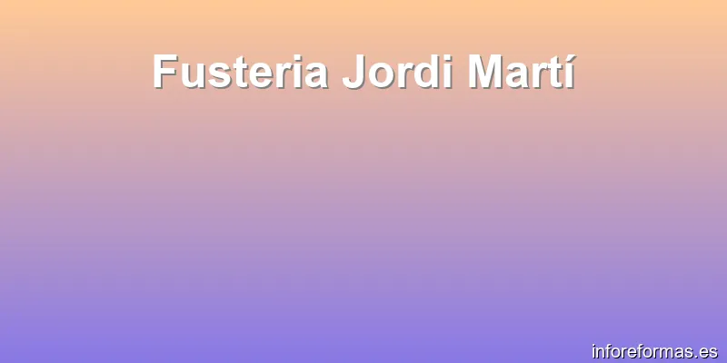 Fusteria Jordi Martí