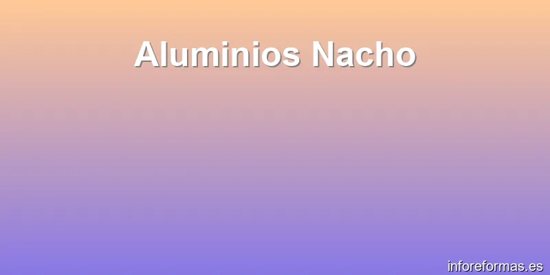 Aluminios Nacho