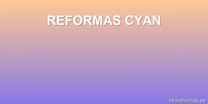 REFORMAS CYAN