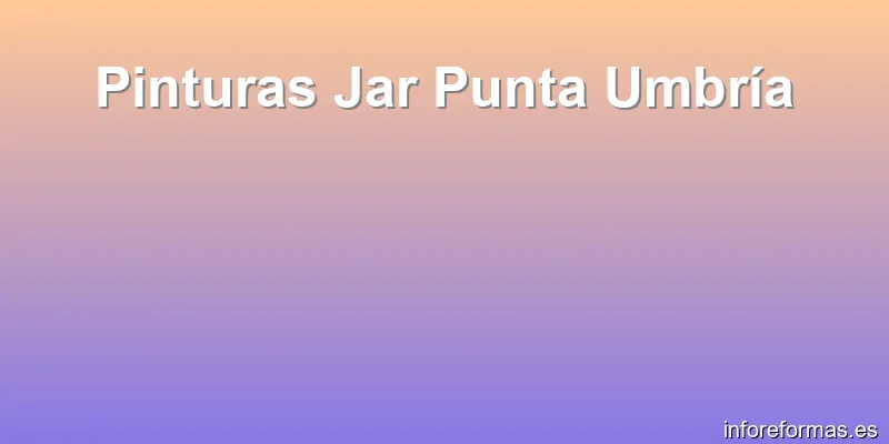 Pinturas Jar Punta Umbría