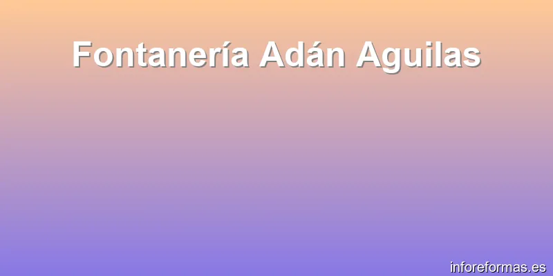 Fontanería Adán Aguilas