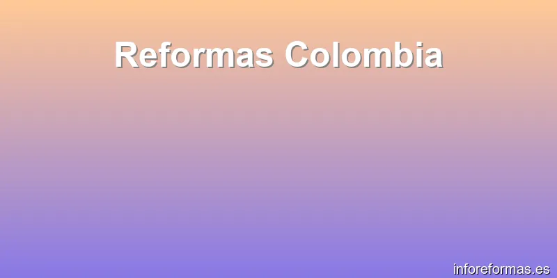 Reformas Colombia