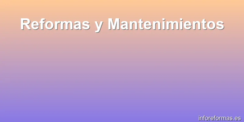 Reformas y Mantenimientos