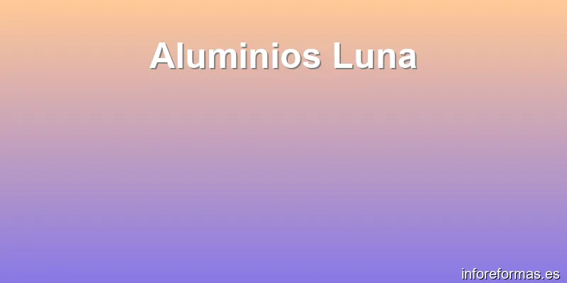 Aluminios Luna