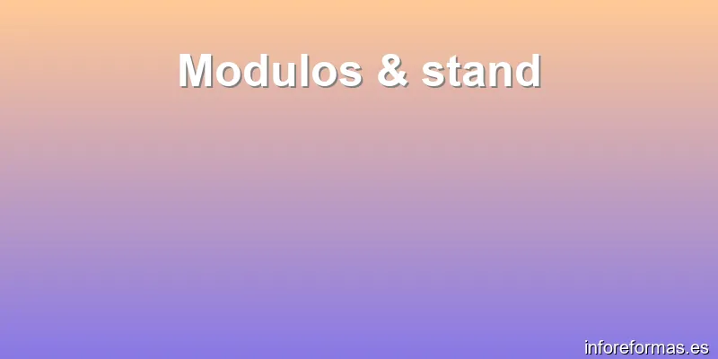 Modulos & stand