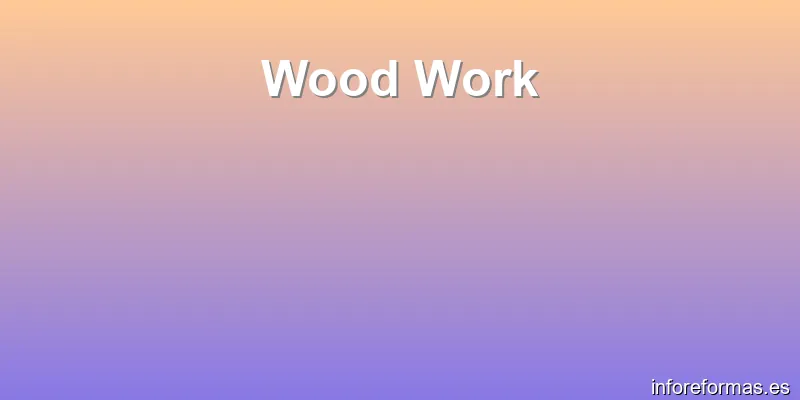 Wood Work