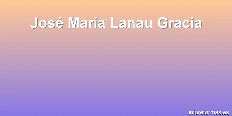 José María Lanau Gracia