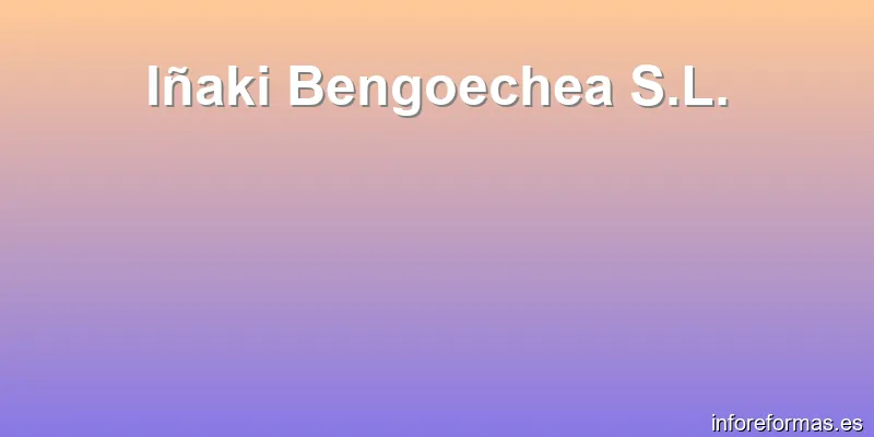 Iñaki Bengoechea S.L.