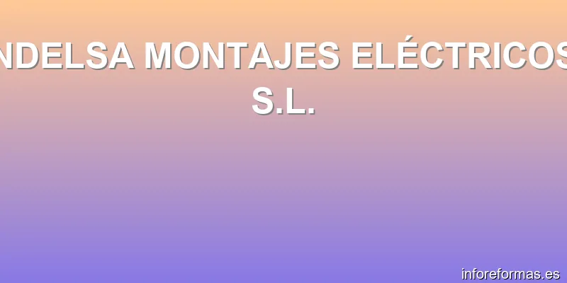 INDELSA MONTAJES ELÉCTRICOS, S.L.