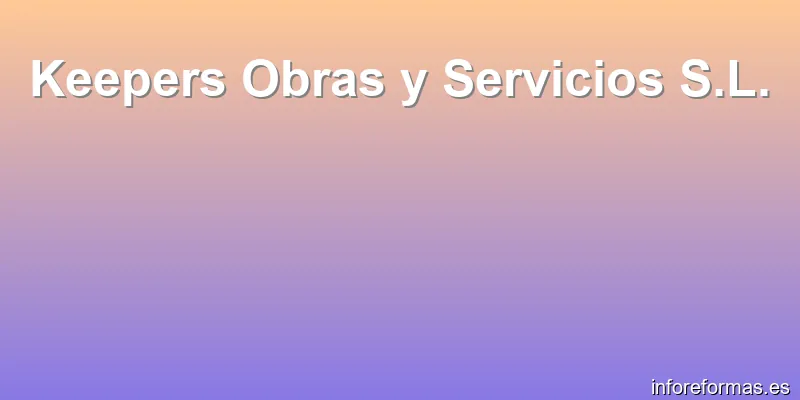 Keepers Obras y Servicios S.L.