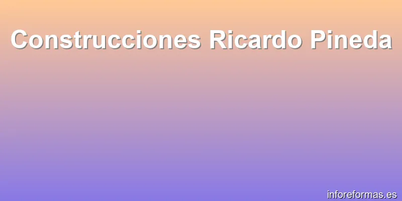 Construcciones Ricardo Pineda