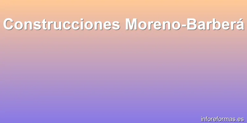 Construcciones Moreno-Barberá