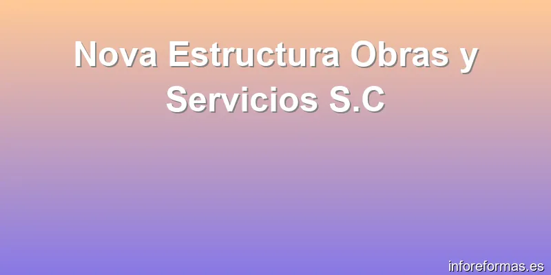 Nova Estructura Obras y Servicios S.C