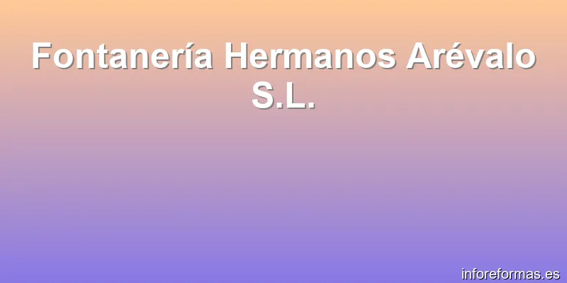 Fontanería Hermanos Arévalo S.L.