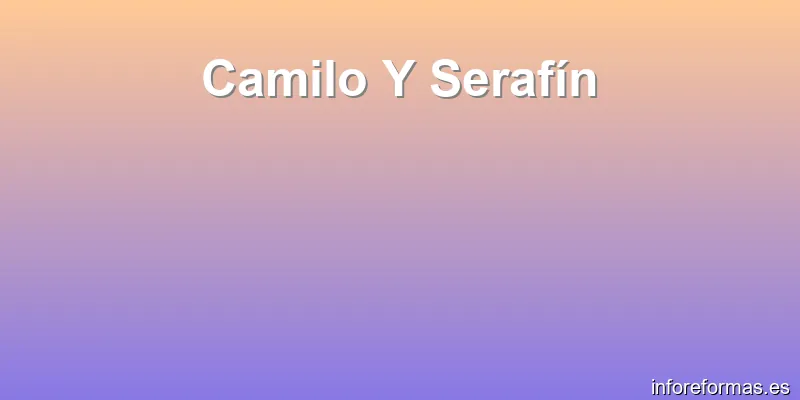 Camilo Y Serafín